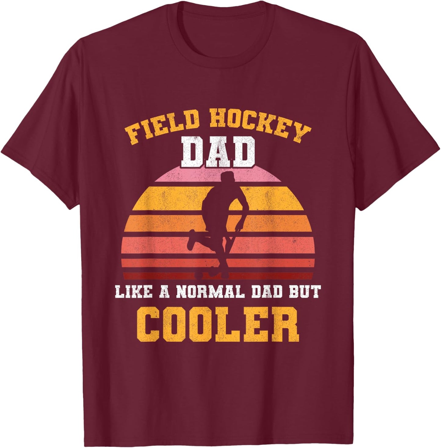 Field Hockey Dad Like A Normal Dad Retro Defender Scoring T-Shirt - T-Shirt | Maroon