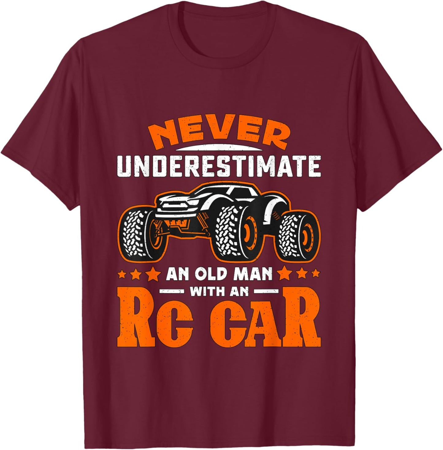Never Underestimate An Old Man With RC Car RC Model Racing T-Shirt - T-Shirt | Maroon