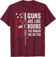 Guns Are Like Boobs - Funny Guns And Titties Joke USA T-Shirt - T-Shirt | Maroon