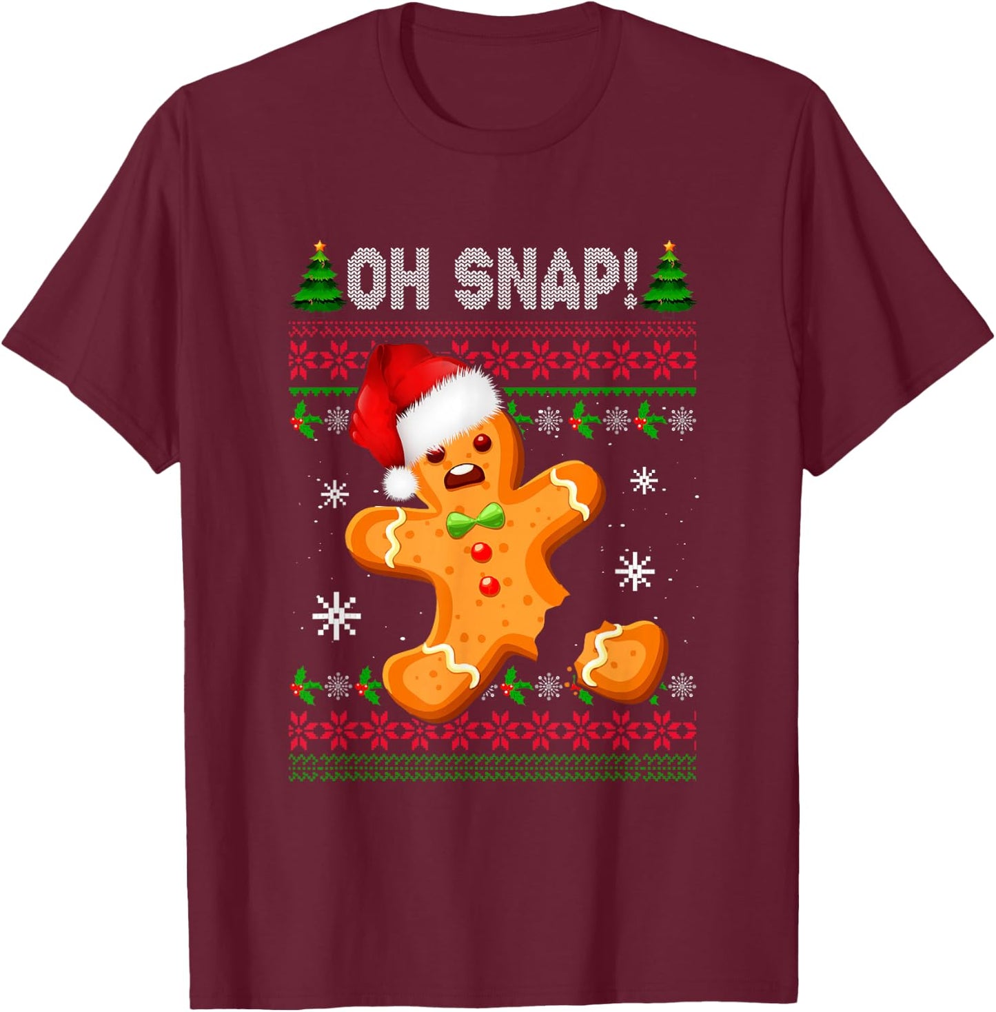 Gingerbread Man Cookie Ugly Sweater O h Snap Merry Christmas T-Shirt - T-Shirt | Maroon