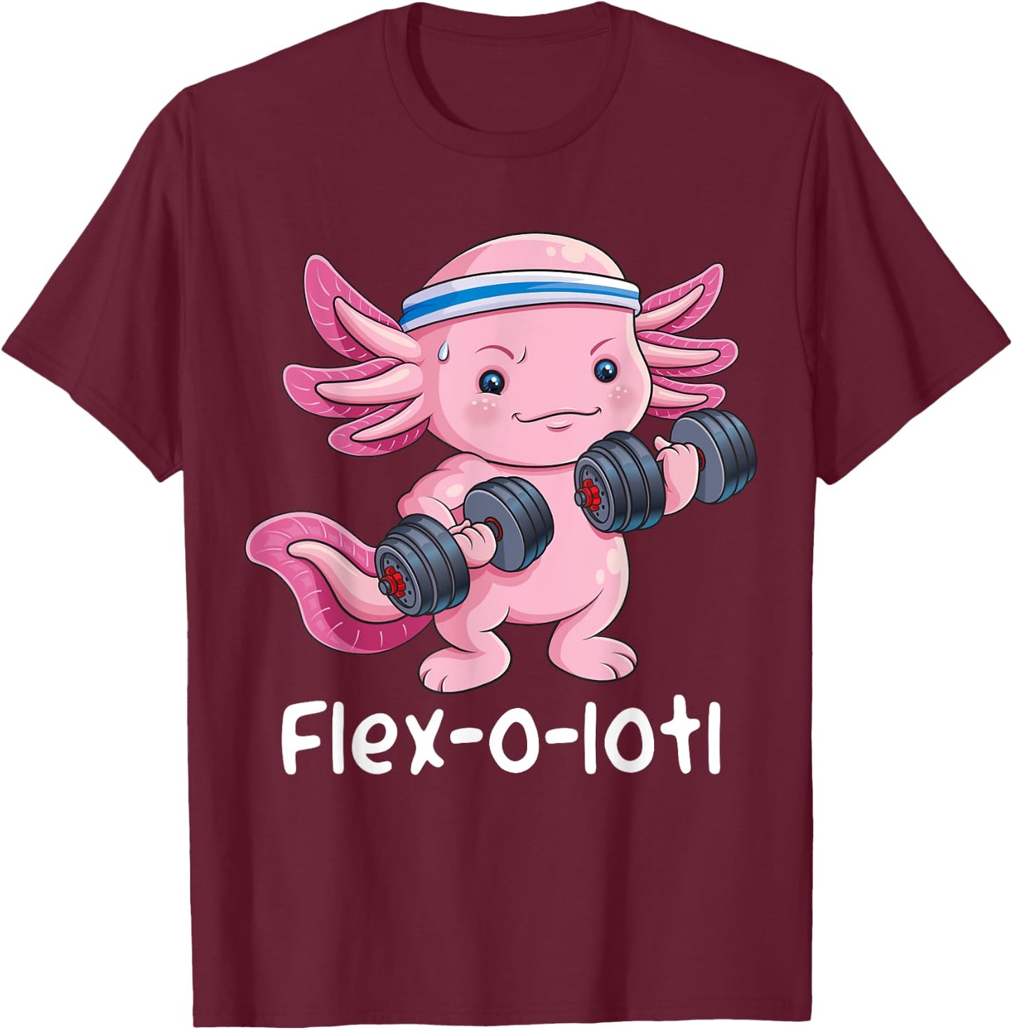 Axolotl Bodybuilder Powerlifter Flex-o-lotl Cute Gym Workout T-Shirt - T-Shirt | Maroon