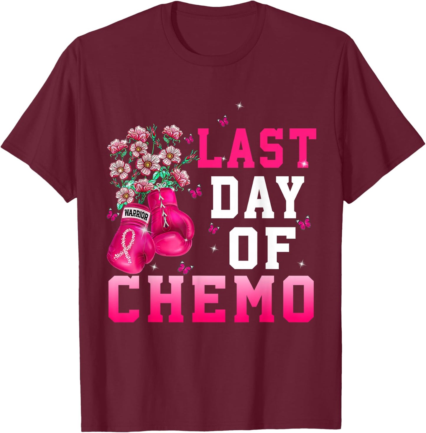 Breast Cancer Awareness Last Day Of Chemo Warrior T-Shirt - T-Shirt | Maroon