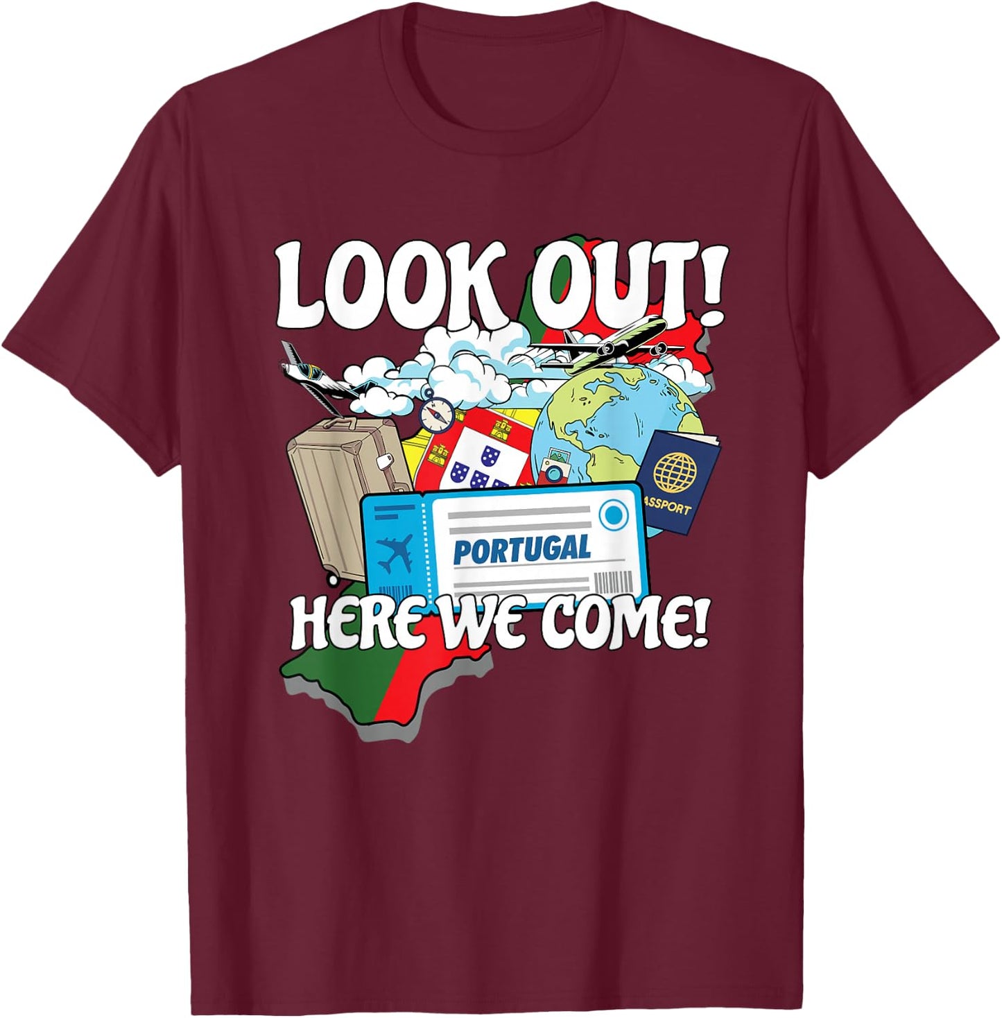 Look Out Portugal Here We Come Matching Family Vacation Trip T-Shirt - T-Shirt | Maroon