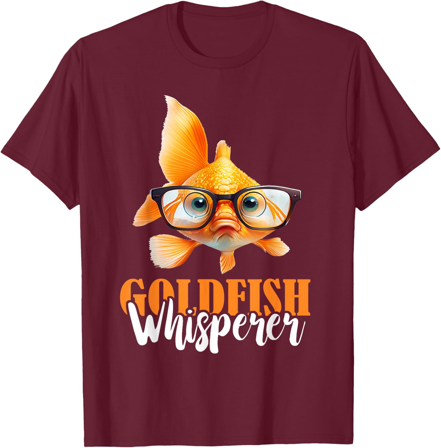 Goldfish Whisperer Fish Lover Goldfish Lover Fishkeeper T-Shirt - T-Shirt | Maroon