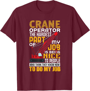 Funny Quote Crane Operator T-Shirt - T-Shirt | Maroon