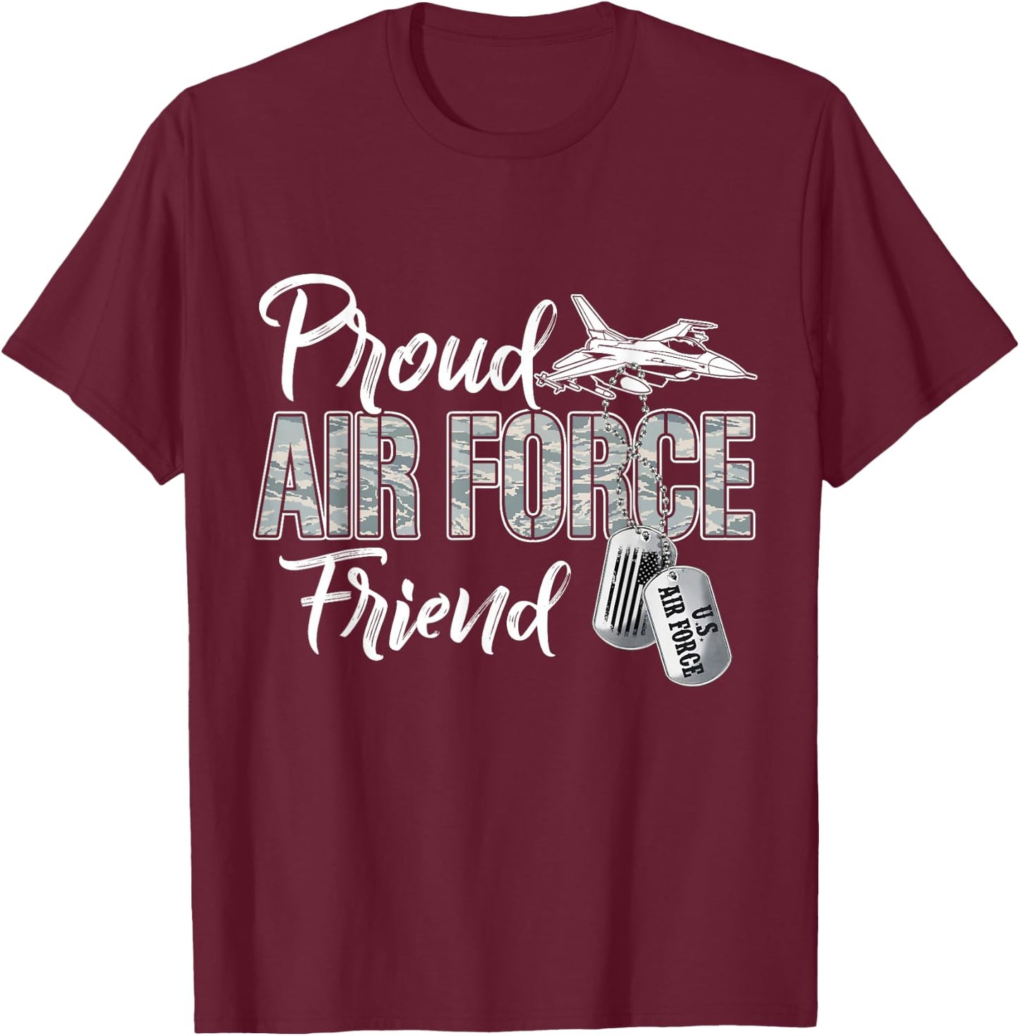 Proud Air Force Friend Air Force Graduation USAF Friend T-Shirt - T-Shirt | Maroon
