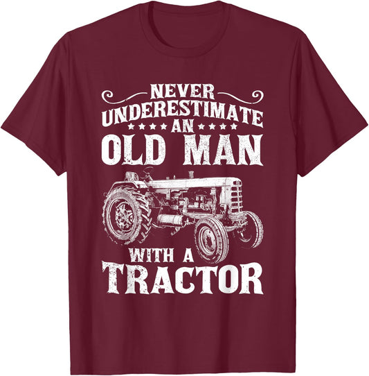 Never Underestimate an Old Man Funny Tractor Farmer Dad T-Shirt - T-Shirt | Maroon