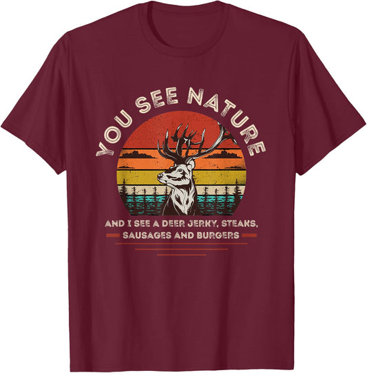 You See Nature I See Deer Jerky, Steaks Sausages & Burgers T-Shirt - T-Shirt | Maroon