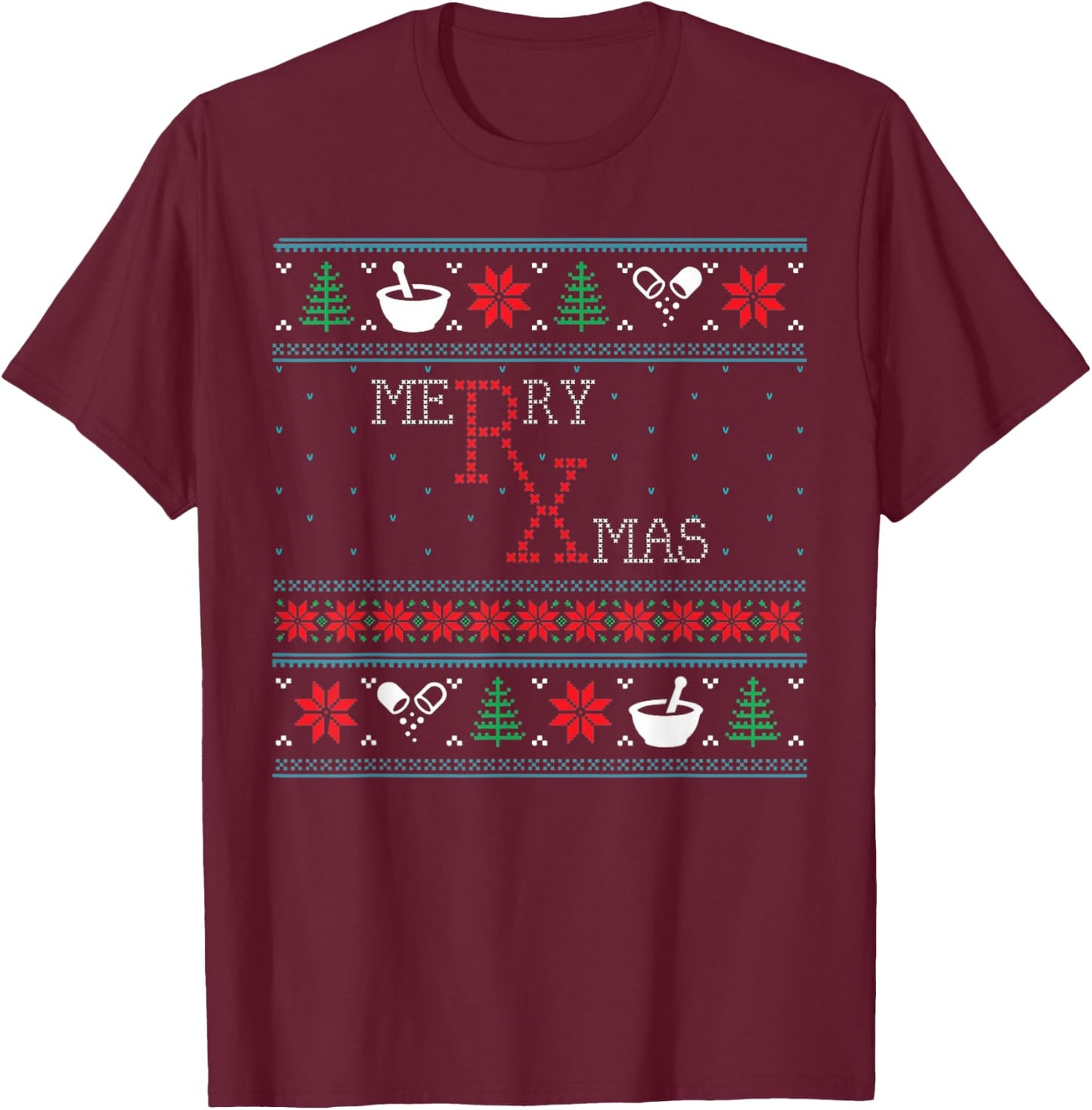 Merry Xmas Pharmacist Ugly Christmas Sweater Pharmacy Tech T-Shirt - T-Shirt | Maroon