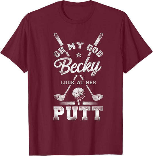 Golf Vintage Oh My God Becky Look At Her Putt T-Shirt - T-Shirt | Maroon