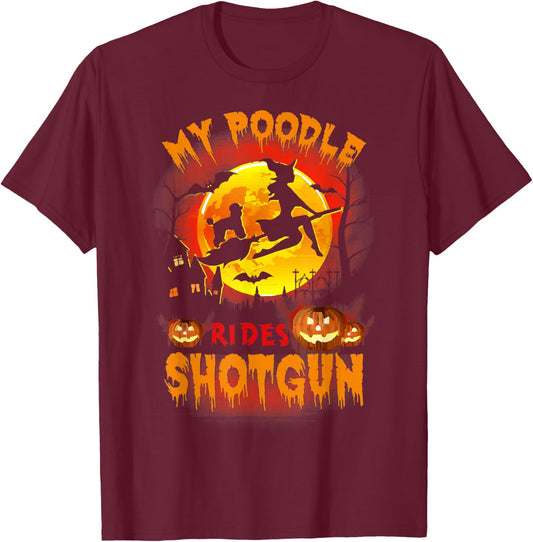 My Poodle Rides Shotgun Funny Halloween Dog Lover T-Shirt - T-Shirt | Maroon