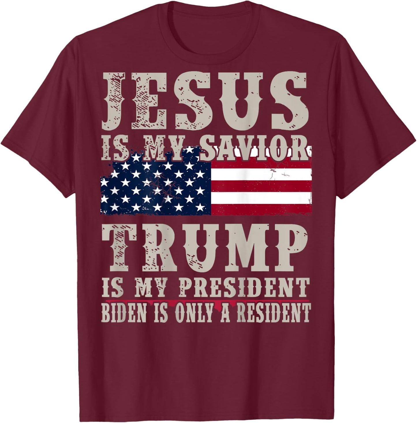 Jesus Is My Savior Trump Is My President (on back) T-Shirt - T-Shirt | Maroon