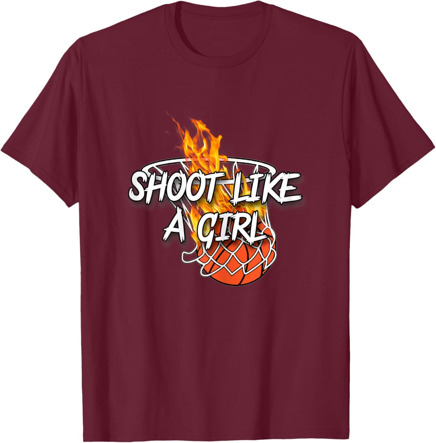 Basketball Apparel - Shoot Like A Girl - Lit Fire Basketball T-Shirt - T-Shirt | Maroon