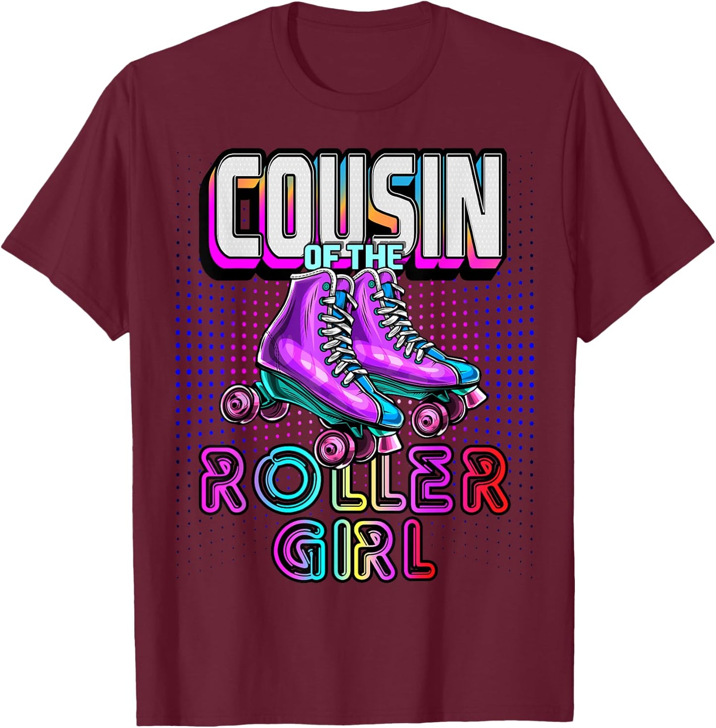 Cousin Roller Girl Roller Skating Birthday Matching Family T-Shirt - T-Shirt | Maroon