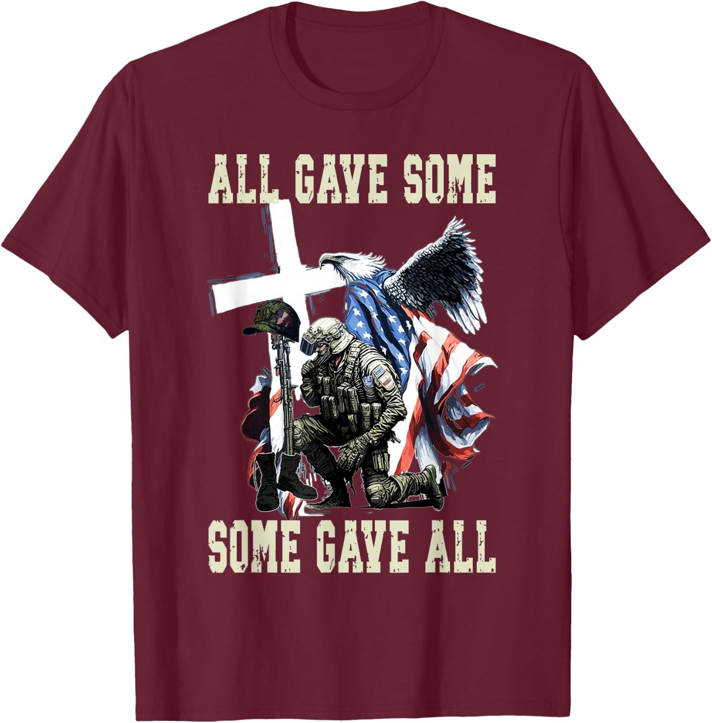 All Gave Some Some Gave All US Flag Soldier Memorial Day T-Shirt - T-Shirt | Maroon
