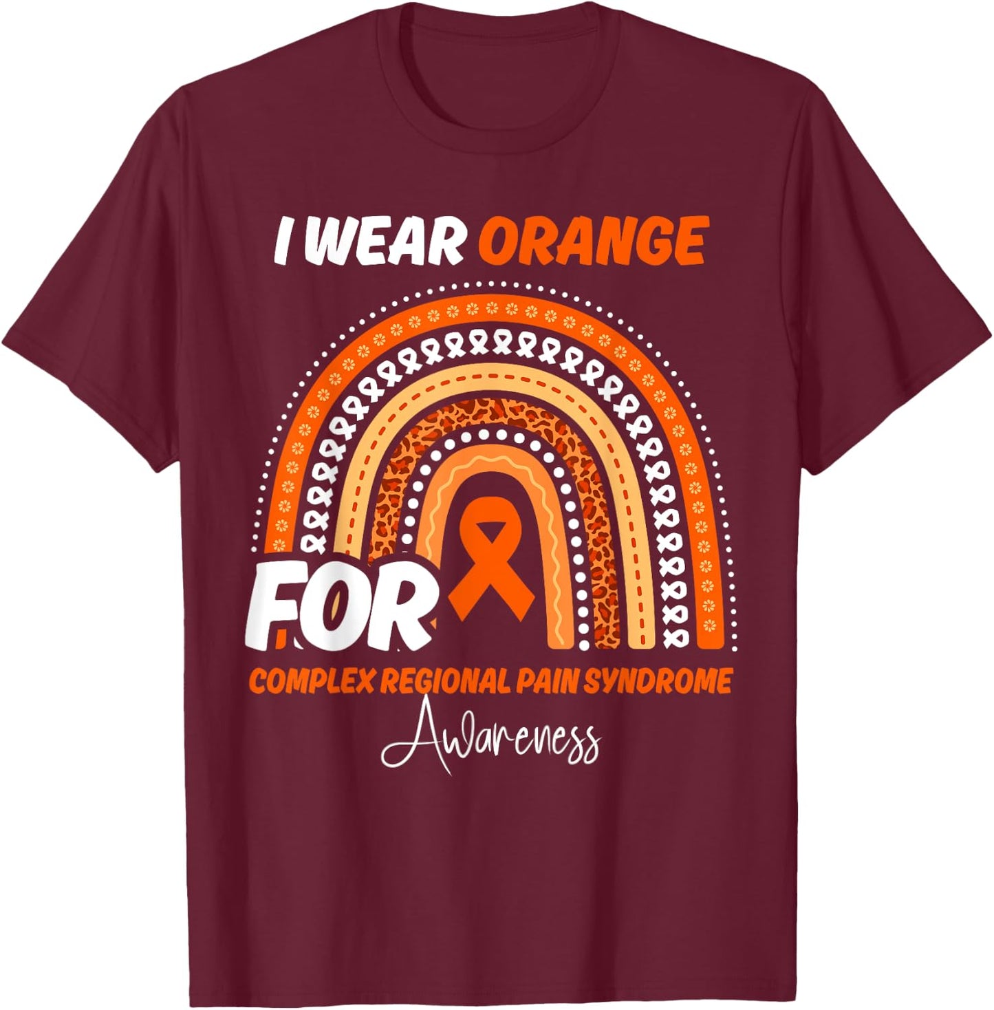 Complex Regional Pain Syndrome Awareness Month Orange Ribbon T-Shirt - T-Shirt | Maroon