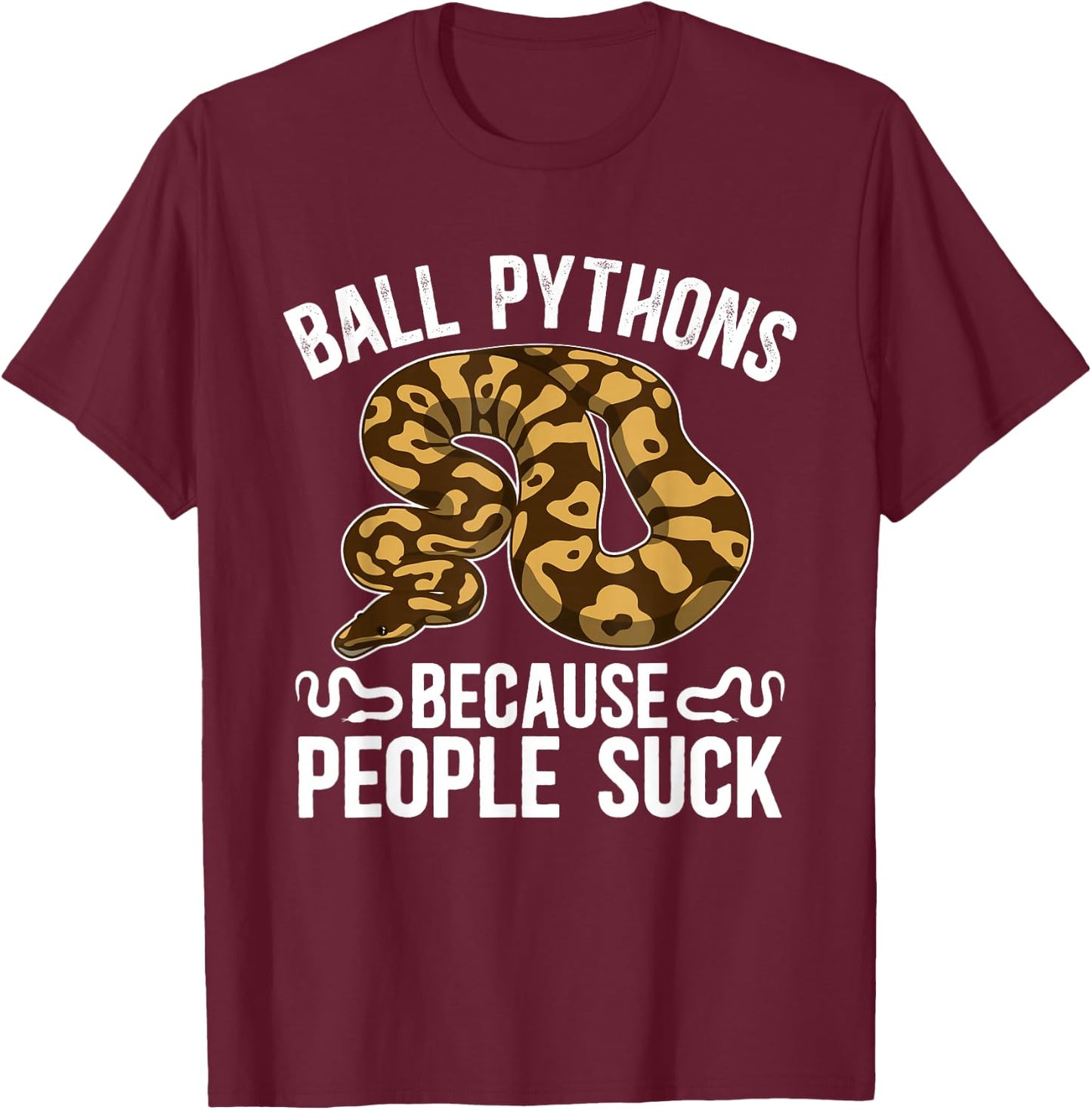 Ball Python Owner Ball Python Dad Funny Ball Python Mom T-Shirt - T-Shirt | Maroon