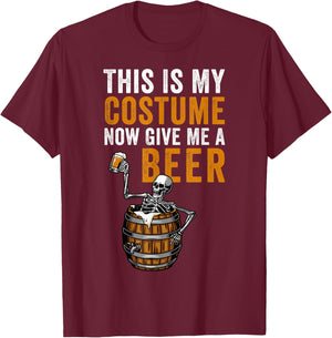 Funny Beer Halloween - This Is My Costume Now Give Me A Beer T-Shirt - T-Shirt | Maroon