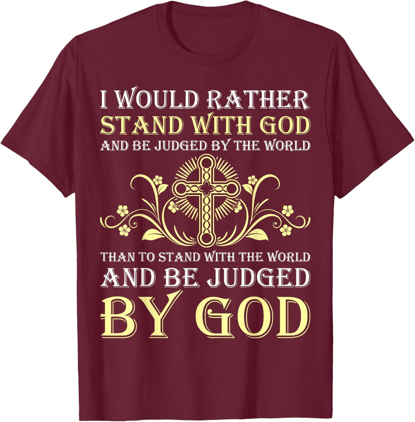 I Would Rather Stand With God Knight Templar T-Shirt - T-Shirt | Maroon
