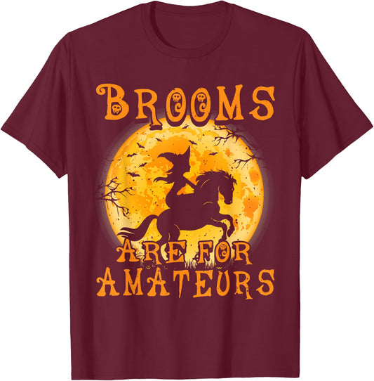 Brooms Are For Amateurs Horse & Witch Halloween T-Shirt - T-Shirt | Maroon