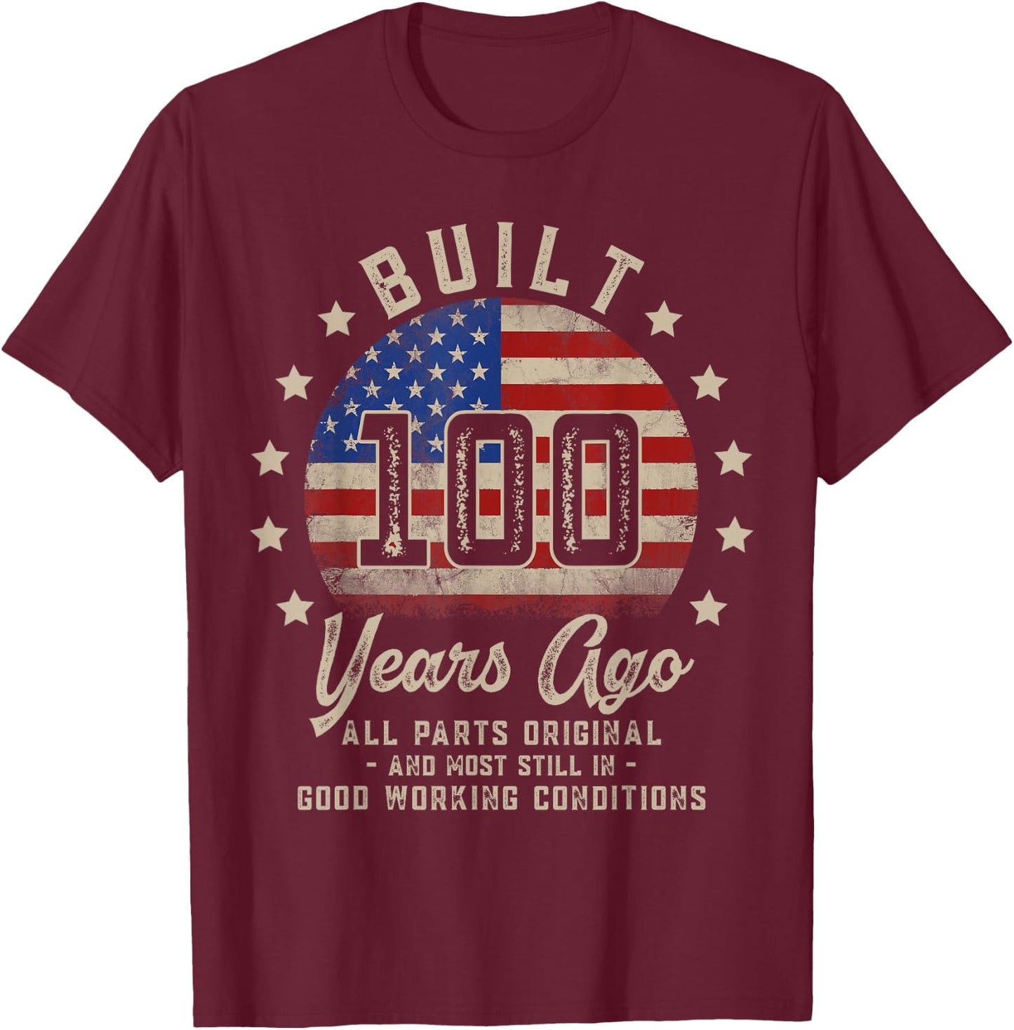Vintage 100th Birthday Built 100 Years Ago Men American Flag T-Shirt - T-Shirt | Maroon