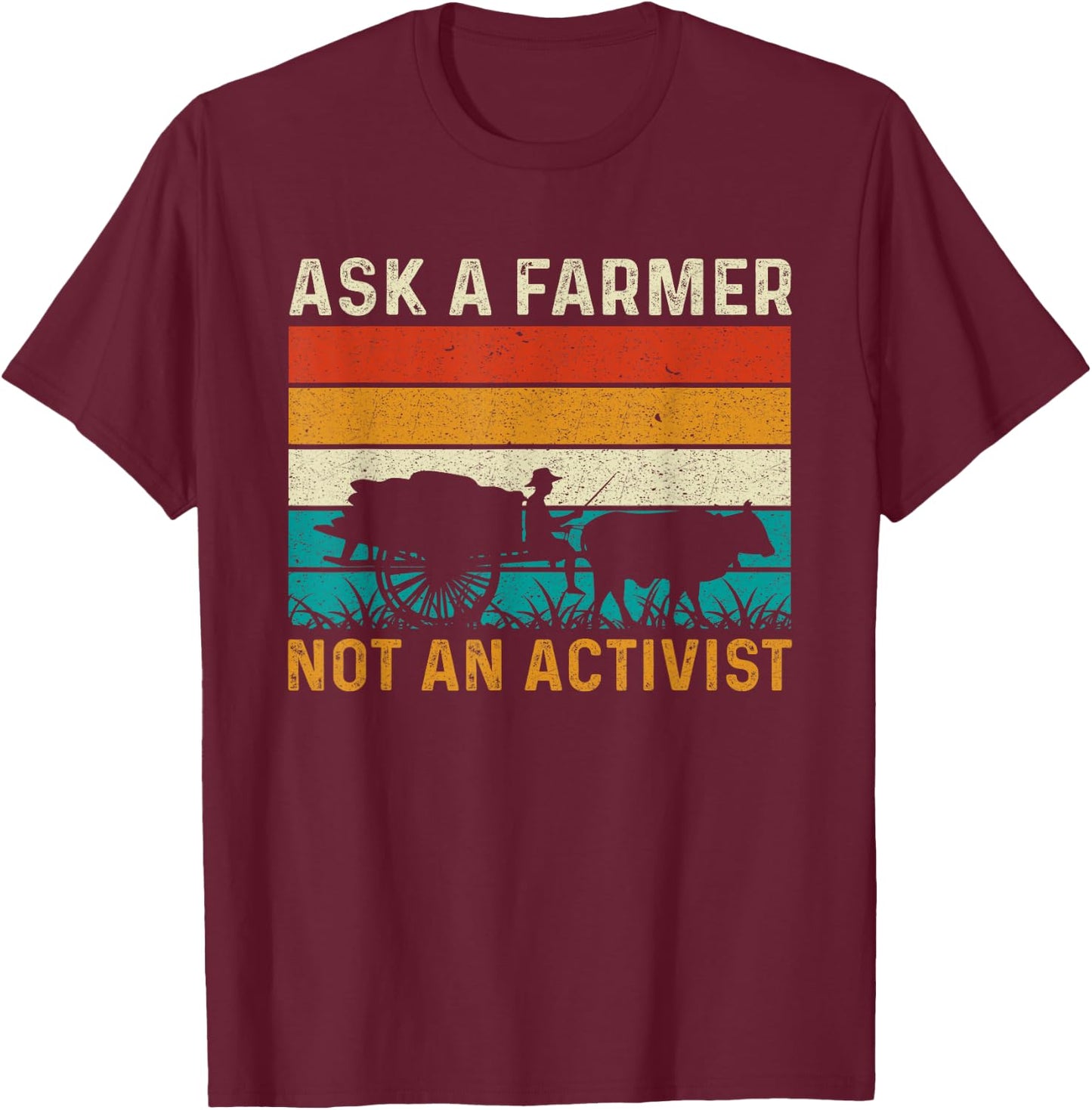 Ask a Farmer Not an Activist Retro Vintage Farmer Farming T-Shirt - T-Shirt | Maroon