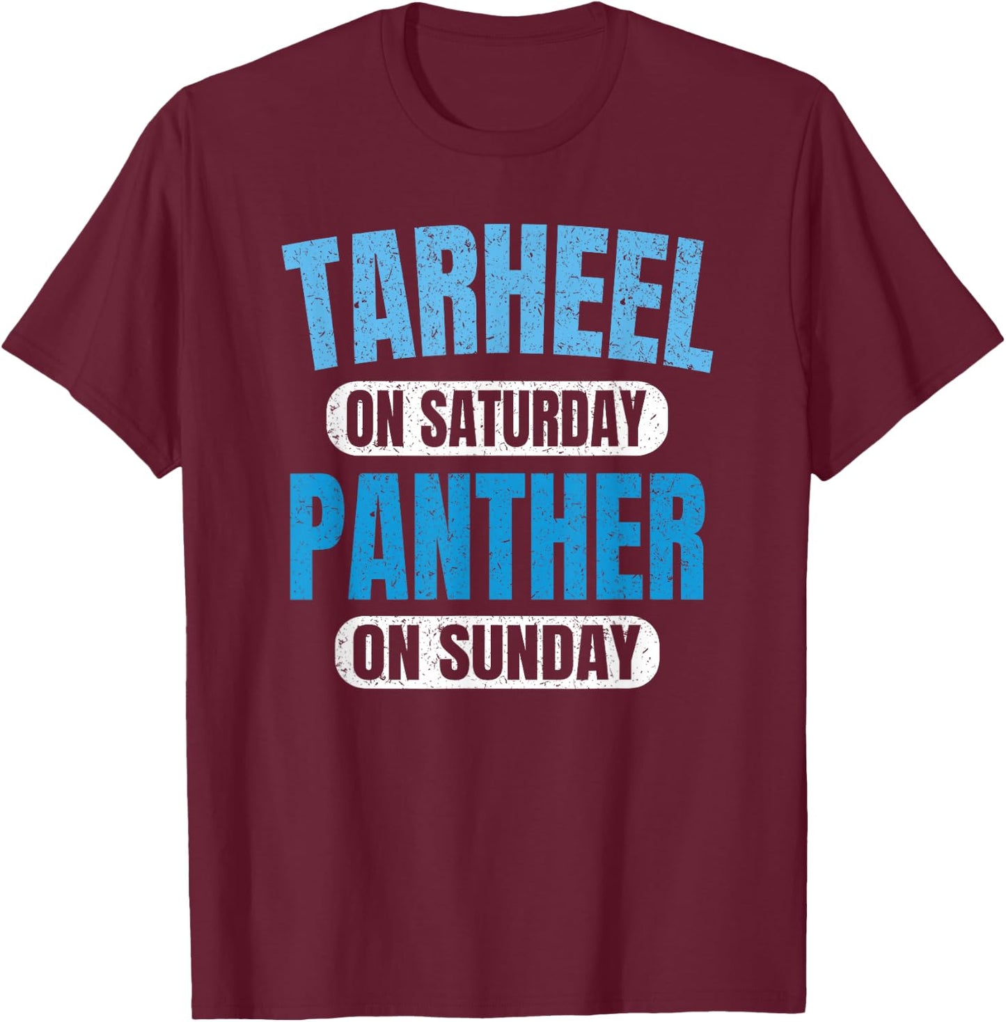 Tarheel on Saturday Panther on Sunday Fan Funny Vintage T-Shirt - T-Shirt | Maroon