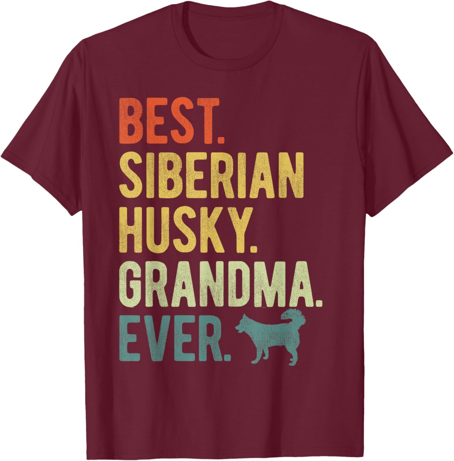 Best Siberian Husky Grandma Ever Dog Lovers Mother's Day T-Shirt - T-Shirt | Maroon