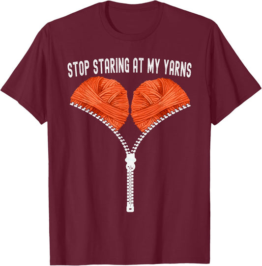 Funny crocheting Stop Staring At My Yarns Crochet Bra Adults T-Shirt - T-Shirt | Maroon
