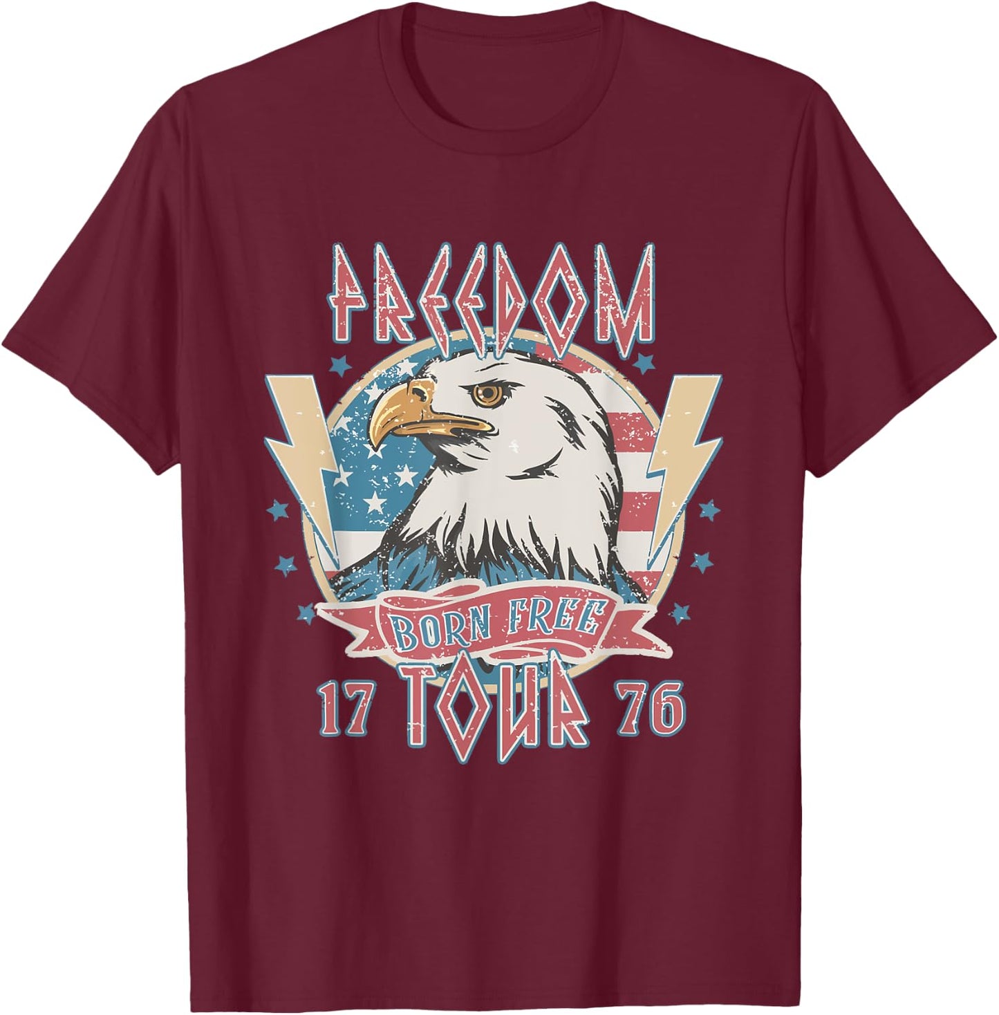 Freedom Tour Born To Be Free 4th Of July 1776 Eagle USA Flag T-Shirt - T-Shirt | Maroon