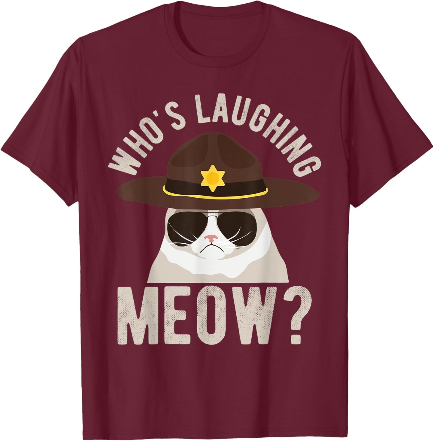 Whos laughing meow - idea for police or Texas state troopers T-Shirt - T-Shirt | Maroon