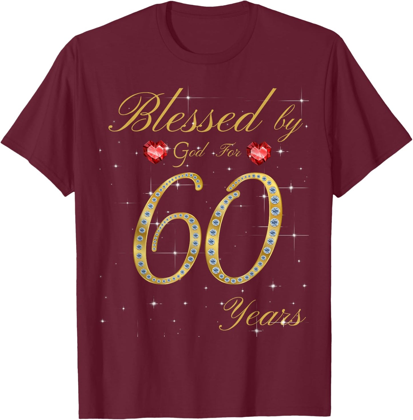 Blessed By God For 60 Years Old 60th Birthday T-Shirt - T-Shirt | Maroon