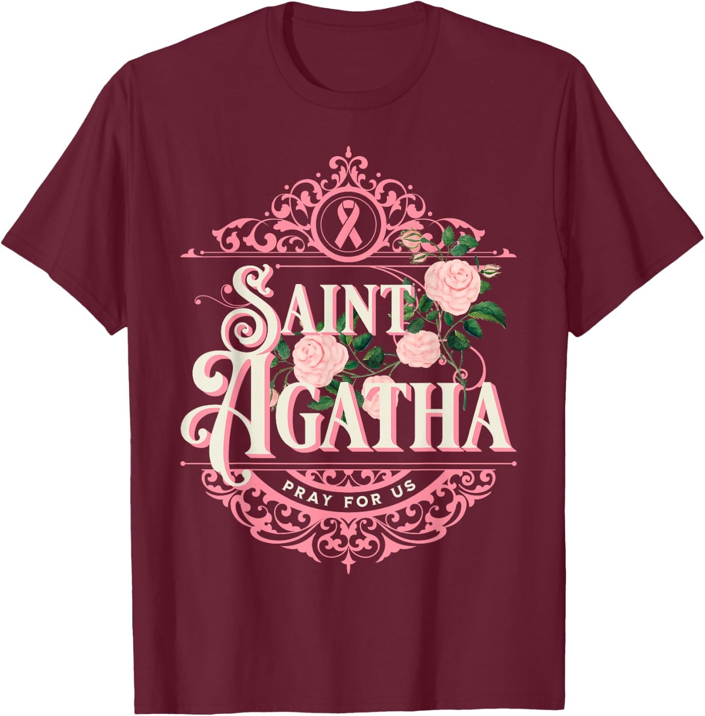 St Agatha Breast Cancer Awareness October Wear Pink Catholic T-Shirt - T-Shirt | Maroon