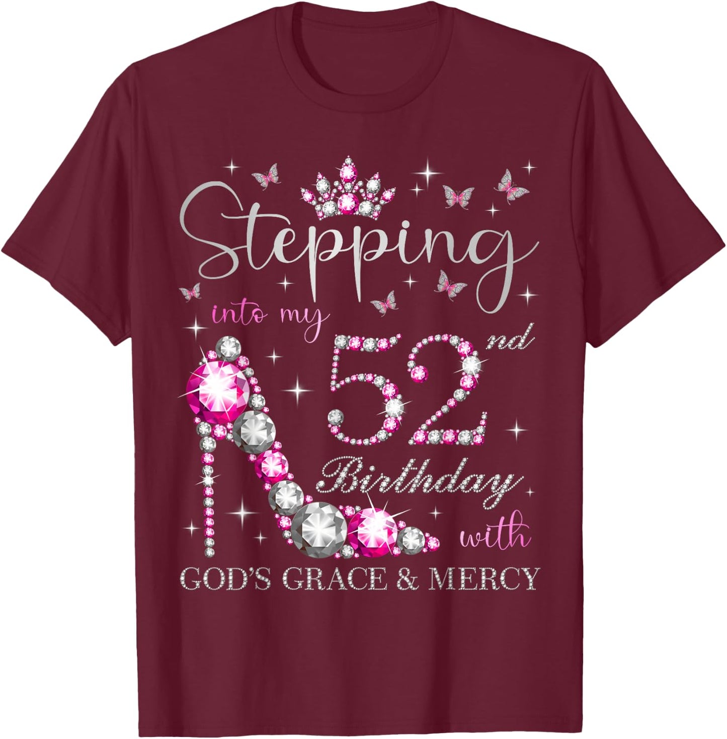 Stepping Into My 52nd Birthday With God's Grace & Mercy T-Shirt - T-Shirt | Maroon
