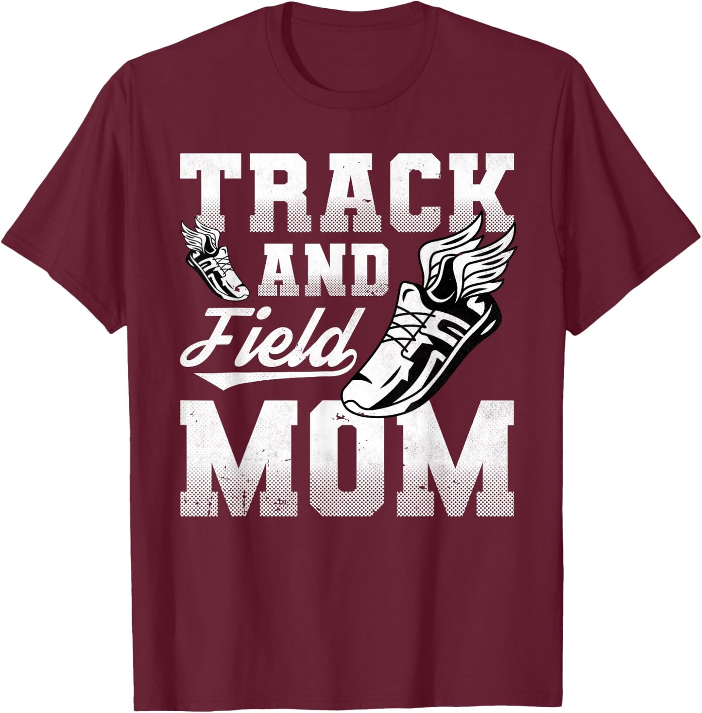 Track And Field Mom, Sports, Athlete T-Shirt - T-Shirt | Maroon