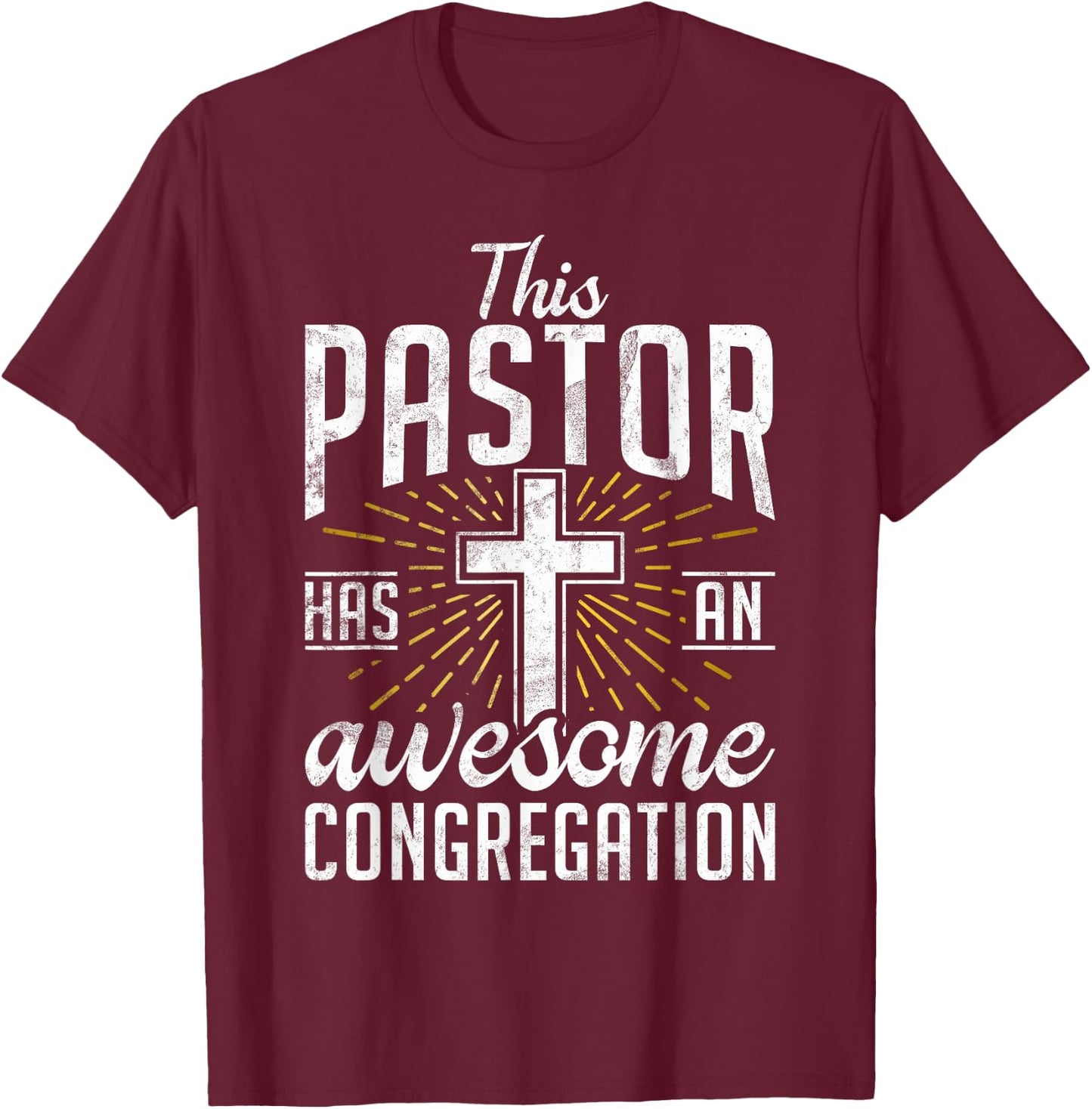 This Pastor has an awesome congregation Pastor T-Shirt - T-Shirt | Maroon