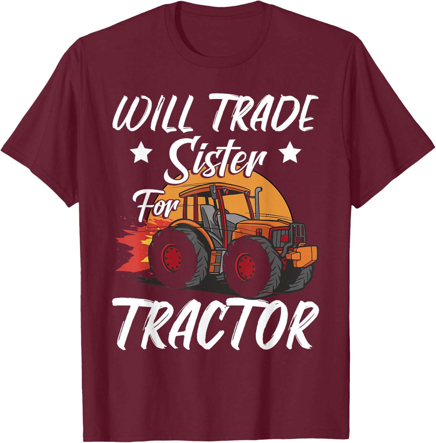 Will Trade Sister For Tractor Kids Boys Farm Tractor T-Shirt - T-Shirt | Maroon