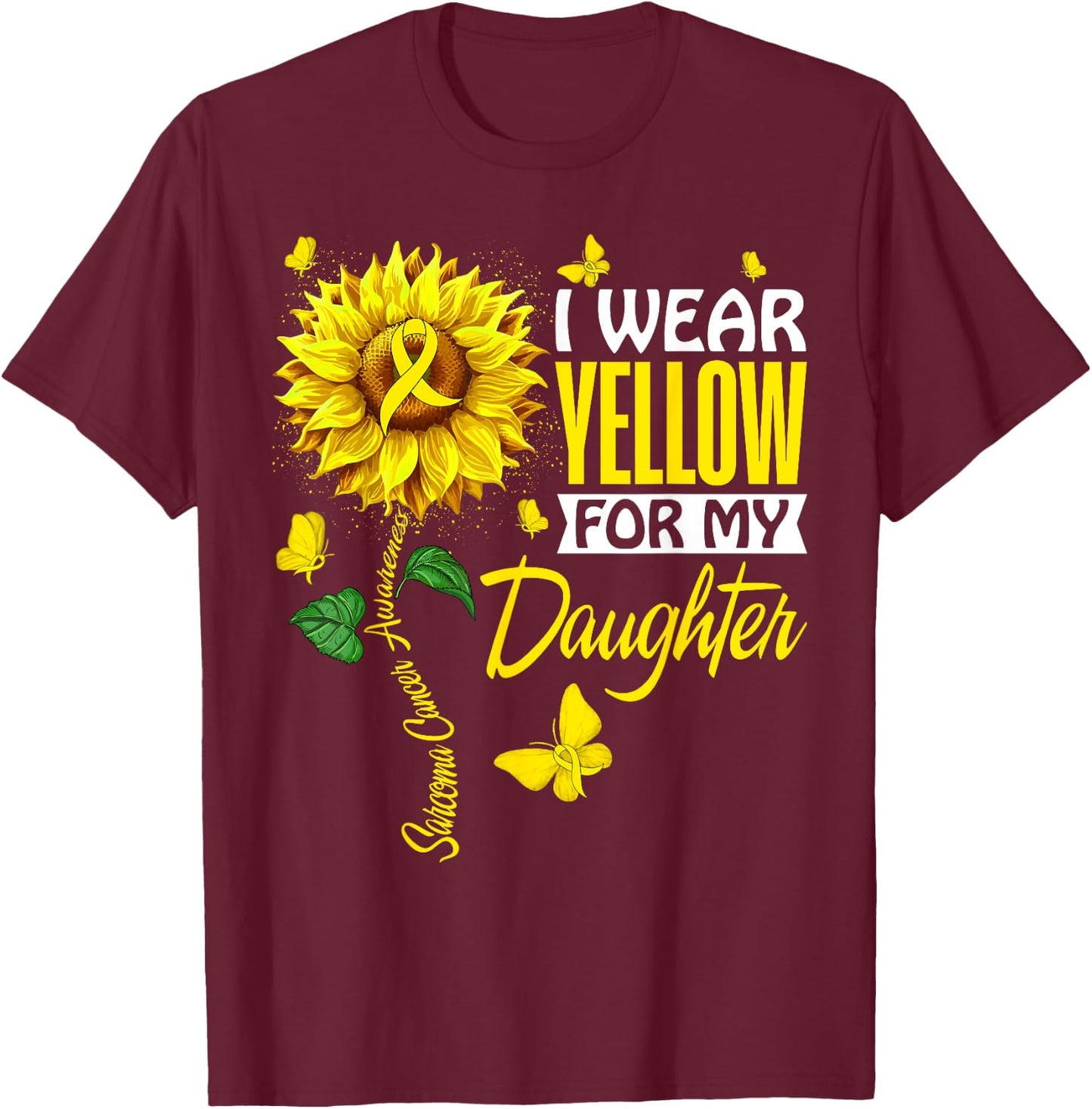 I Wear Yellow For Daughter Sarcoma Cancer Awareness Support T-Shirt - T-Shirt | Maroon