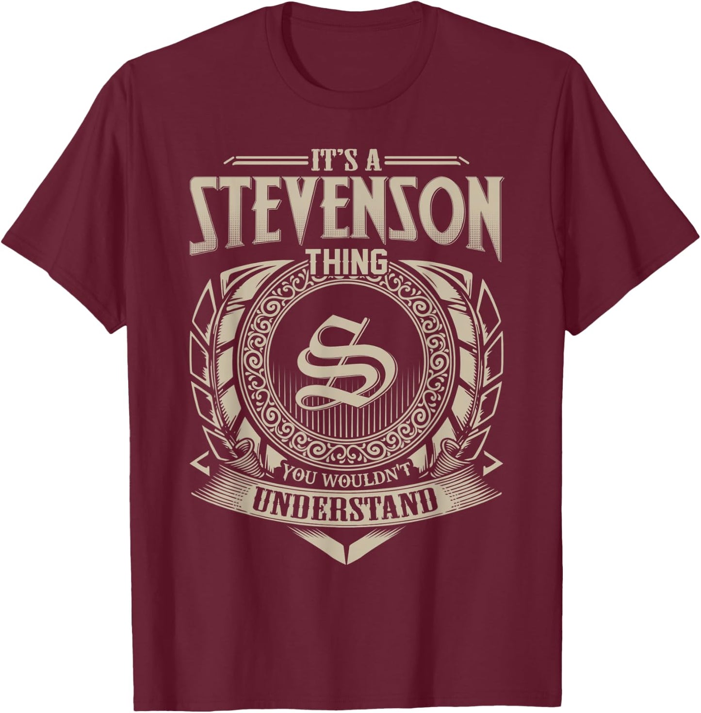 It's A STEVENSON Thing You Wouldn't Understand Name Vintage T-Shirt - T-Shirt | Maroon
