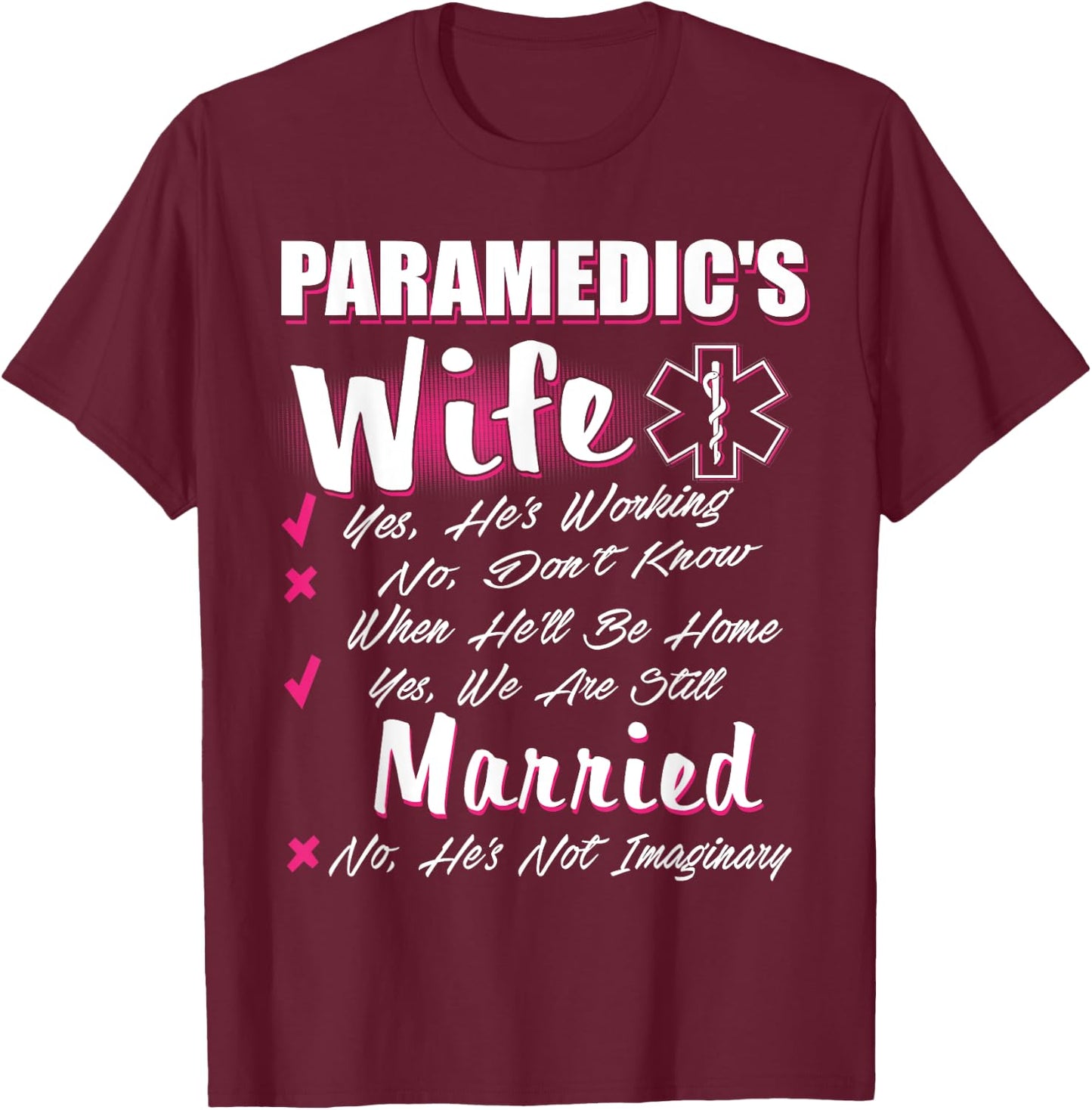 Paramedic's Wife Yes We're Still Married EMS First Responder T-Shirt - T-Shirt | Maroon