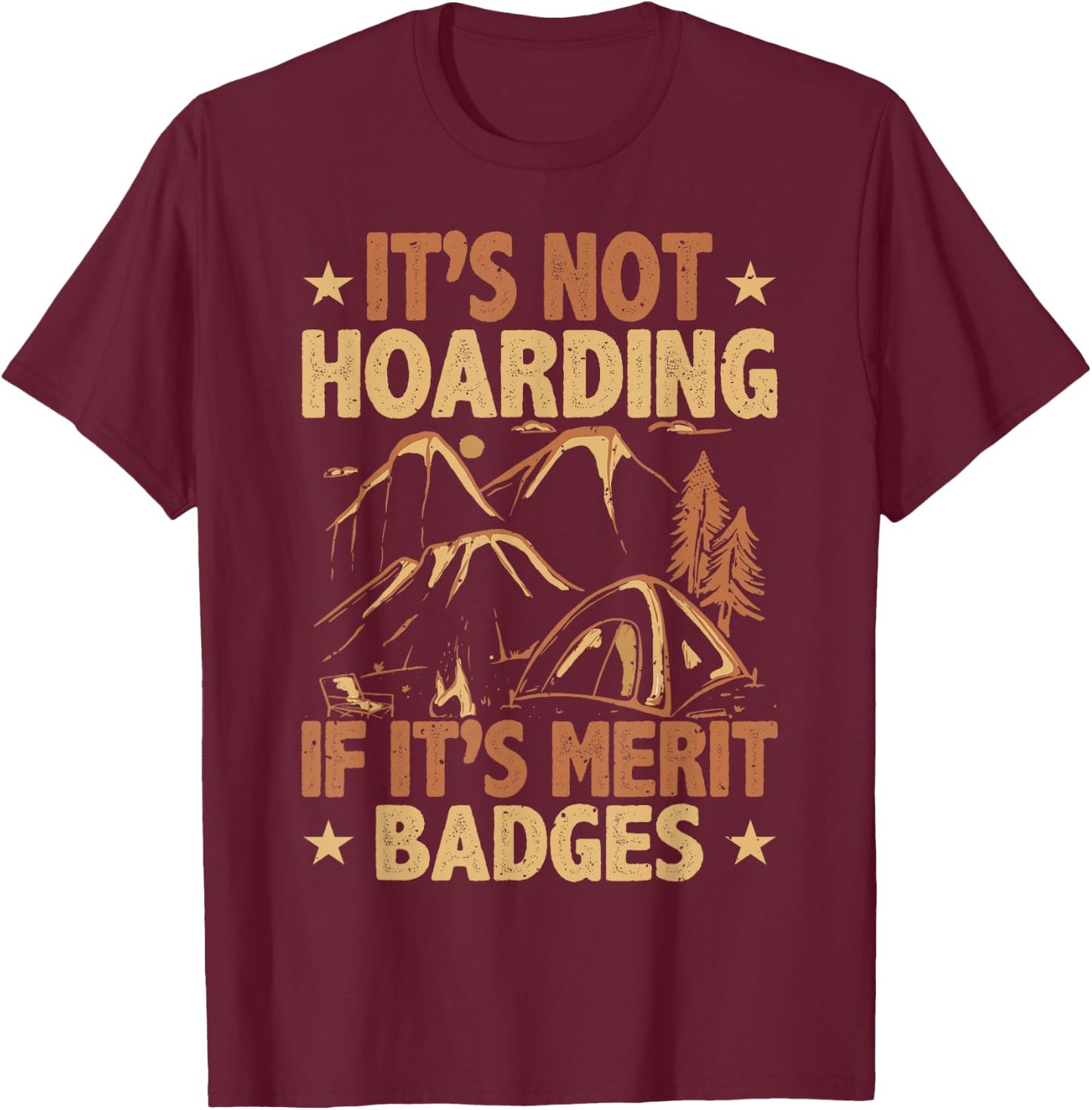 Scout Leader, Hoarding Merit Badges, Funny Scouting T-Shirt - T-Shirt | Maroon