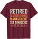 Retired Under New Management See Grandkids for Details T-Shirt - T-Shirt | Maroon
