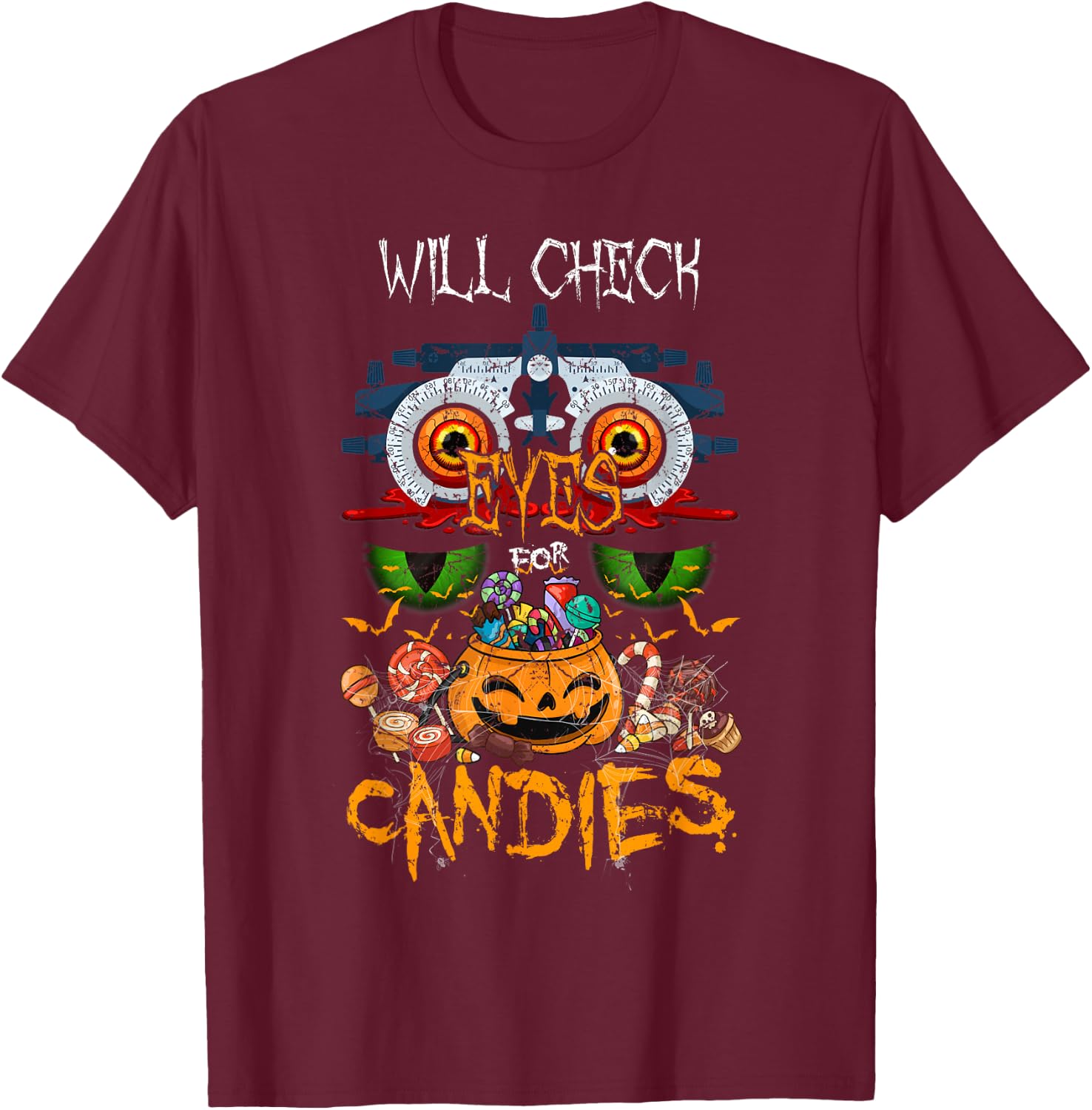 Optometrist Will Check Eyes Candies Halloween Party Doctor T-Shirt - T-Shirt | Maroon