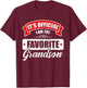 It's Official I'm The Favorite Grandson Funny Sayings T-Shirt - T-Shirt | Maroon