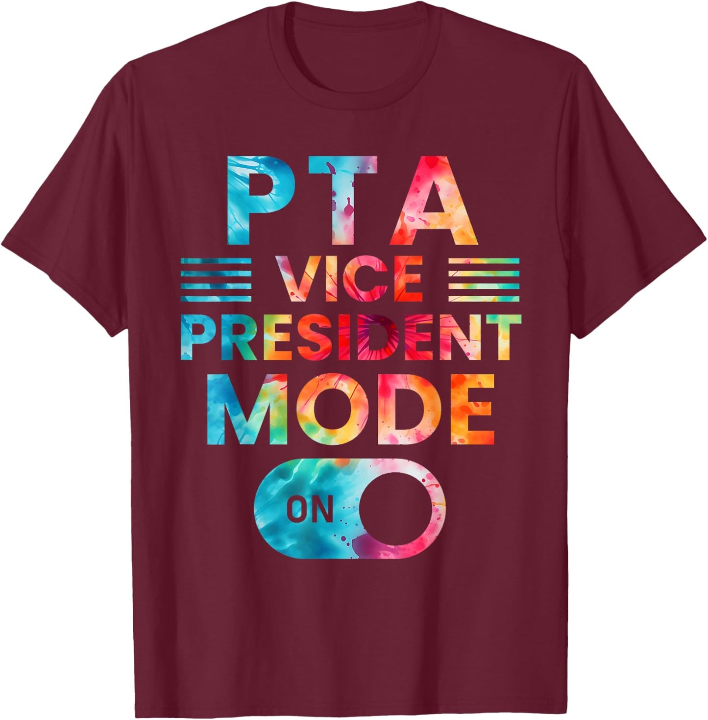 PTA Vice President Mode On School Parent Volunteer Kindness T-Shirt - T-Shirt | Maroon