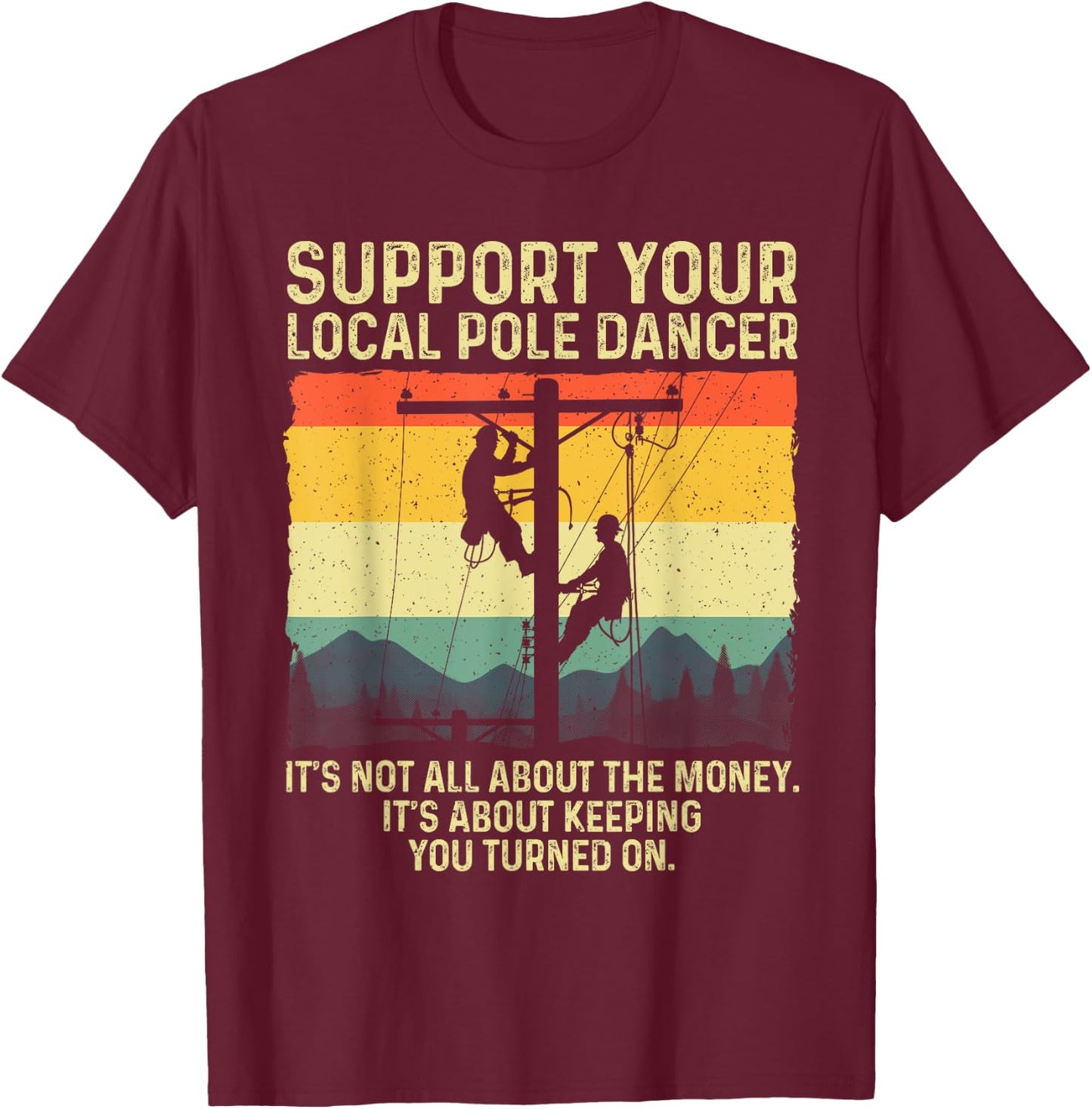 Funny Lineman Design For Electrician Men Electrical Lineman T-Shirt - T-Shirt | Maroon