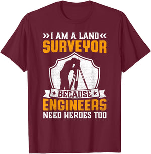 I'm a Land Surveyor Cartographer - Land Examiner Surveying T-Shirt - T-Shirt | Maroon