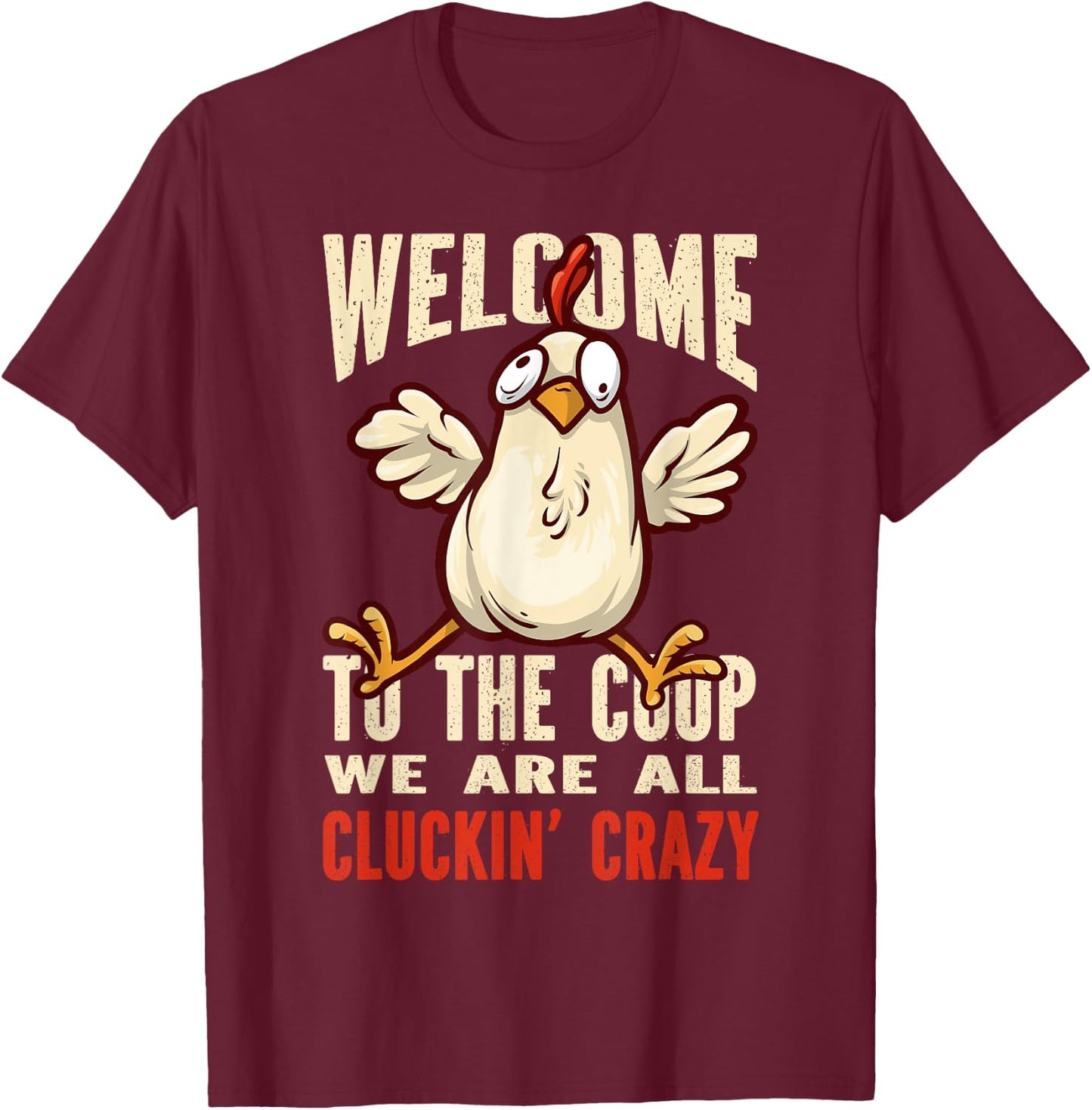 Welcome to the coop cluckin' crazy Chicken - Chicken Food T-Shirt - T-Shirt | Maroon