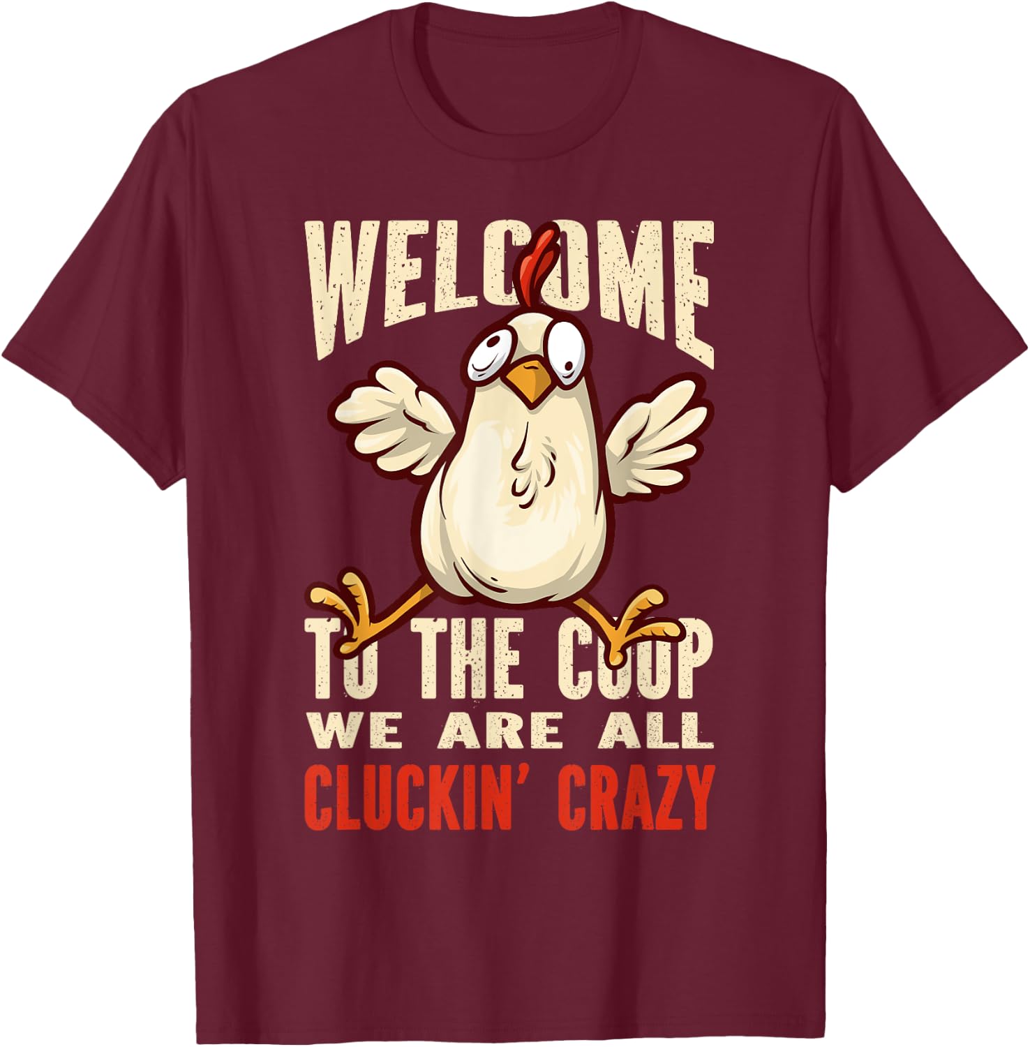 Welcome to the coop cluckin' crazy Chicken - Chicken Food T-Shirt - T-Shirt | Maroon