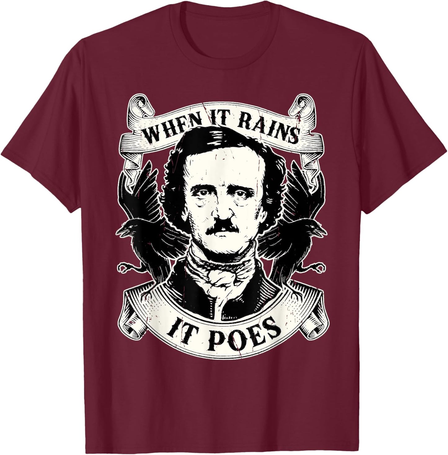 Edgar Allan Poe When It Rains It Poes Nevermore T-Shirt - T-Shirt | Maroon